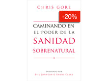 Caminando en el Poder de la Sanidad Sobrenatural