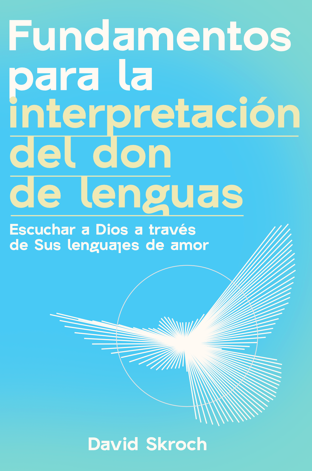 Fundamentos para la Interpretación del Don de Lenguas
